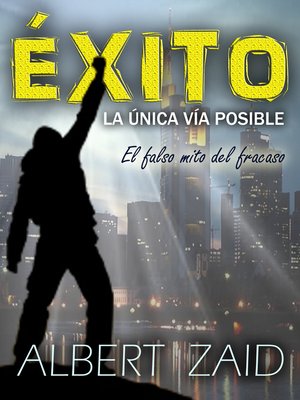 cover image of Éxito La Única Vía Posible El falso mito del fracaso